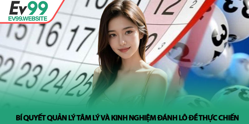 Kinh nghiệm đánh lô đề - Tư duy đầu tư và kỹ thuật tại Ev99 4 Bí quyết quản lý tâm lý và Kinh nghiệm đánh lô đề thực chiến